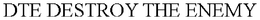 DTE DESTROY THE ENEMY trademark