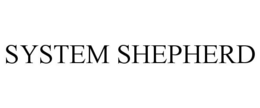 SYSTEM SHEPHERD trademark