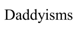 DADDYISMS trademark