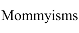 MOMMYISMS trademark