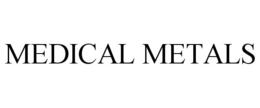 MEDICAL METALS trademark