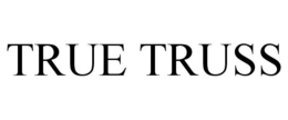 TRUE TRUSS trademark