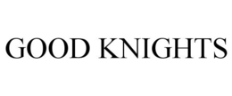 GOOD KNIGHTS trademark