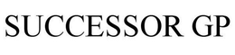 SUCCESSOR GP trademark