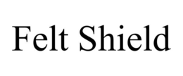 FELT SHIELD trademark