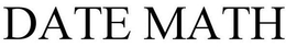 DATE MATH trademark