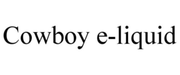 COWBOY E-LIQUID trademark