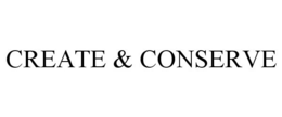 CREATE & CONSERVE trademark