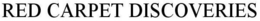 RED CARPET DISCOVERIES trademark