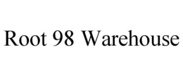 ROOT 98 WAREHOUSE trademark