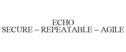 ECHO SECURE - REPEATABLE - AGILE trademark
