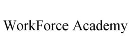 WORKFORCE ACADEMY trademark