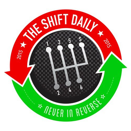 THE SHIFT DAILY 2015 2015 NEVER IN REVERSE 1 2 3 4 5 6 S trademark