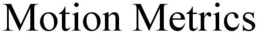 MOTION METRICS trademark