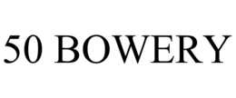 50 BOWERY trademark