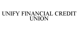UNIFY FINANCIAL CREDIT UNION trademark