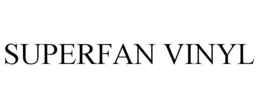 SUPERFAN VINYL trademark