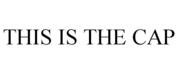 THIS IS THE CAP trademark