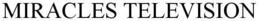 MIRACLES TELEVISION trademark