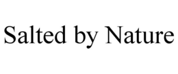 SALTED BY NATURE trademark