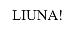 LIUNA! trademark
