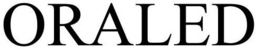 ORALED trademark
