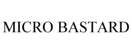 MICRO BASTARD trademark