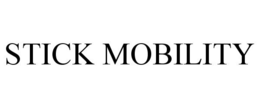 STICK MOBILITY trademark