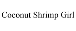 COCONUT SHRIMP GIRL trademark