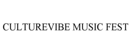 CULTUREVIBE MUSIC FEST trademark