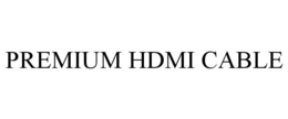 PREMIUM HDMI CABLE trademark