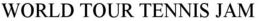 WORLD TOUR TENNIS JAM trademark
