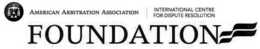 AMERICAN ARBITRATION ASSOCIATION INTERNATIONAL CENTRE FOR DISPUTE RESOLUTION FOUNDATION trademark