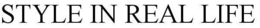STYLE IN REAL LIFE trademark