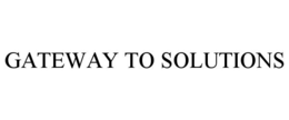 GATEWAY TO SOLUTIONS trademark