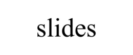 SLIDES trademark