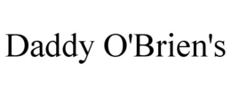 DADDY O'BRIEN'S trademark
