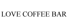 LOVE COFFEE BAR trademark