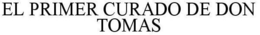 EL PRIMER CURADO DE DON TOMAS trademark