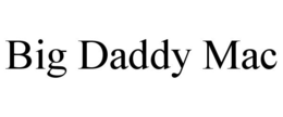 BIG DADDY MAC trademark