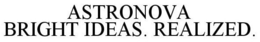 ASTRONOVA BRIGHT IDEAS. REALIZED. trademark