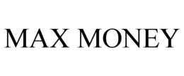 MAX MONEY trademark