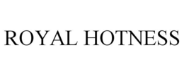 ROYAL HOTNESS trademark