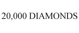 20,000 DIAMONDS trademark