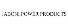 JABONI POWER PRODUCTS trademark