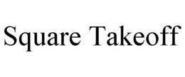 SQUARE TAKEOFF trademark