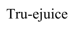 TRU-EJUICE trademark