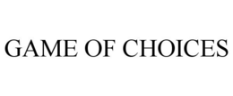 GAME OF CHOICES trademark