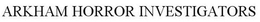 ARKHAM HORROR INVESTIGATORS trademark
