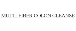 MULTI-FIBER COLON CLEANSE trademark
